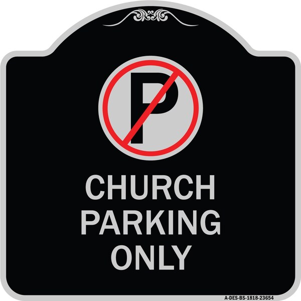 Signmission No Parking Symbol Church Parking Heavy-Gauge Aluminum Architectural Sign, 18" x 18", BS-1818-23654 A-DES-BS-1818-23654 - main